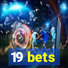 19 bets